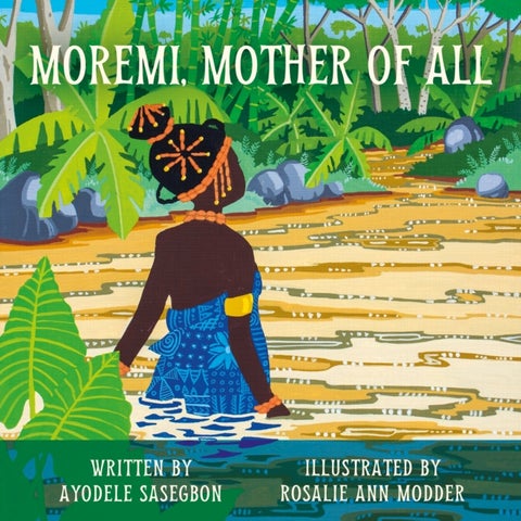 Moremi, Mother of All