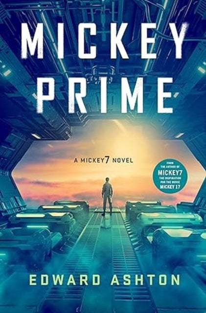Mickey Prime - The new Mickey7 novel