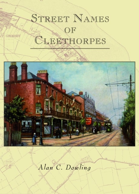 Street Names of Cleethorpes av Alan Dowling