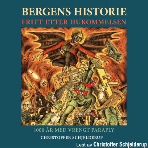 Bergens historie fritt etter hukommelsen - 1000 år med vrengt paraply