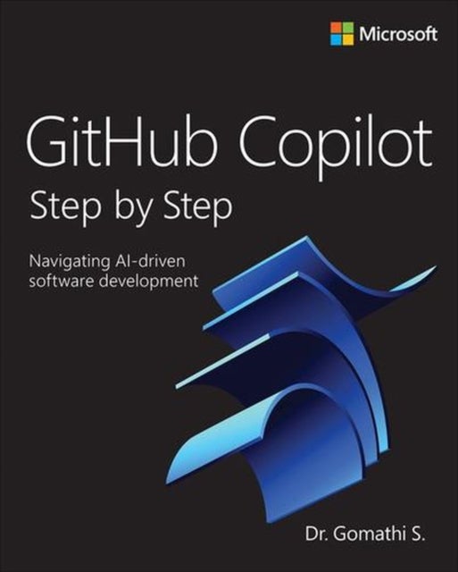 GitHub Copilot Step by Step - Navigating AI-Driven Software Development