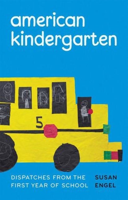 American Kindergarten - Dispatches from the First Year of School