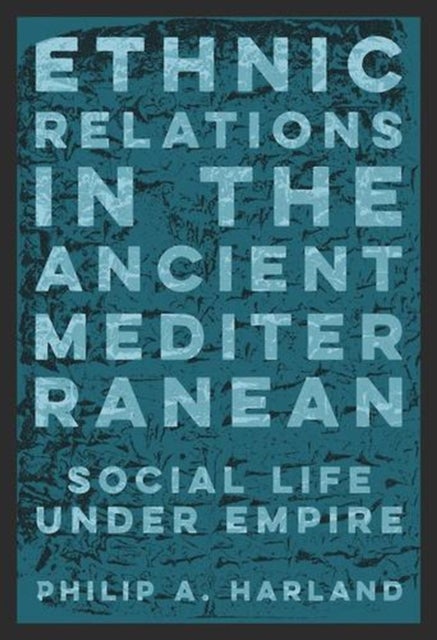 Ethnic Relations in the Ancient Mediterranean