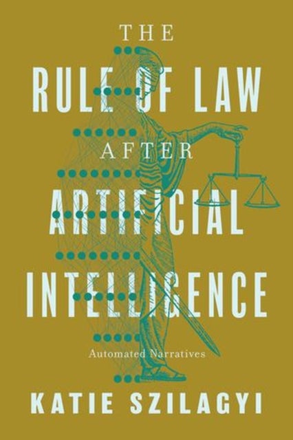The Rule of Law After Artificial Intelligence - Automated Narratives