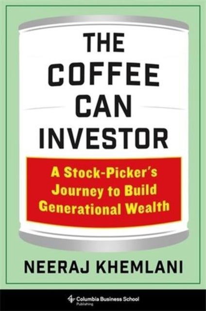 The Coffee Can Investor - A Stock-Picker's Journey to Build Generational Wealth