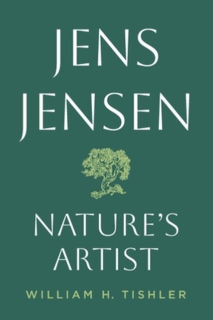 Jens Jensen - Nature's Artist