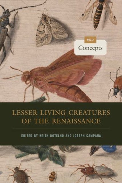 Lesser Living Creatures of the Renaissance – Volume 2, Concepts - Volume 2, Concepts