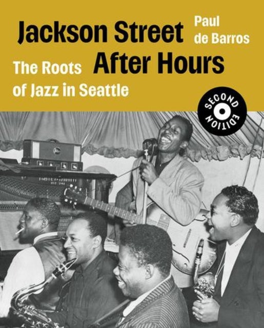 Jackson Street After Hours - The Roots of Jazz in Seattle