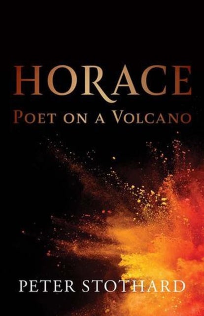 Horace - Poet on a Volcano