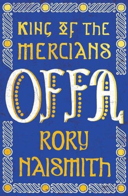 Offa - King of the Mercians
