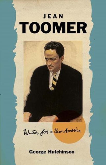Jean Toomer - Writer for a New America