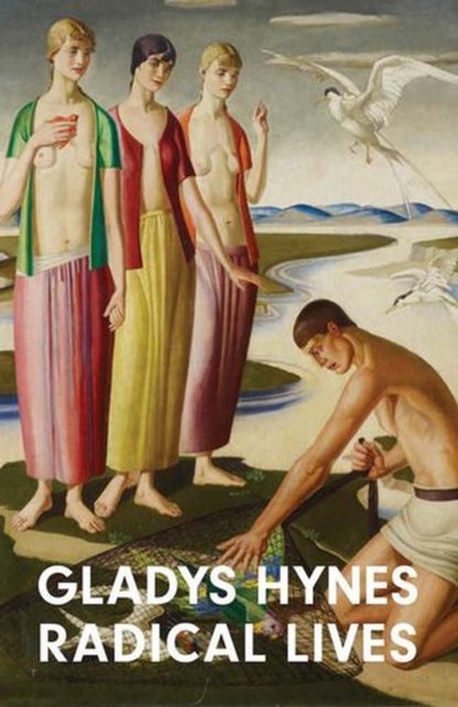 Gladys Hynes – Radical Lives