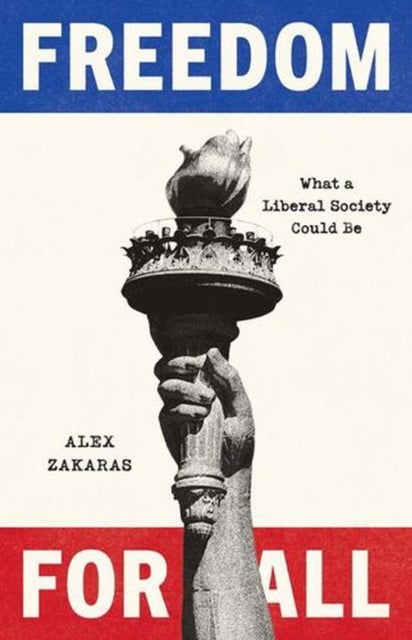 Freedom for All - What a Liberal Society Could Be