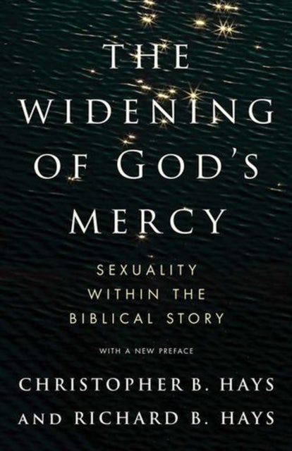 The Widening of God`s Mercy – Sexuality Within the Biblical Story - Sexuality Within the Biblical Story