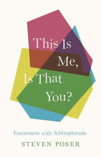 This Is Me, Is That You? – Encounters with Schizophrenia