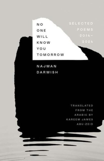 No One Will Know You Tomorrow - Selected Poems, 2014-2024
