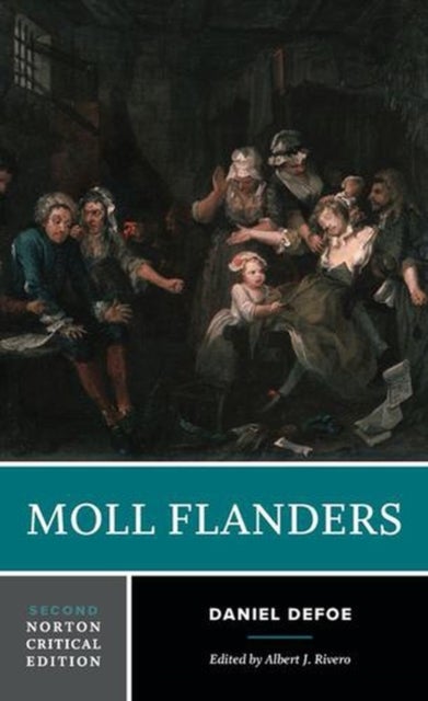 Moll Flanders – A Norton Critical Edition, Second Edition - A Norton Critical Edition