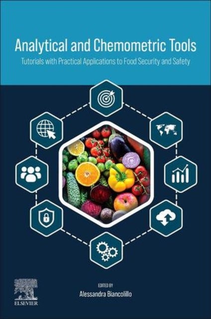 Analytical and Chemometric Tools - Tutorials with Practical Applications to Food Security and Safety