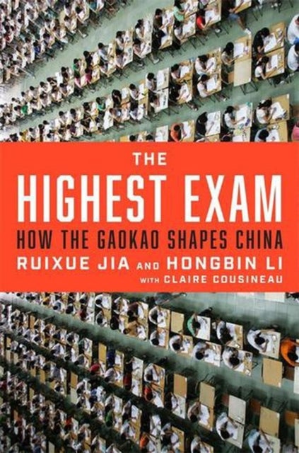 The Highest Exam – How the Gaokao Shapes China - How the Gaokao Shapes China