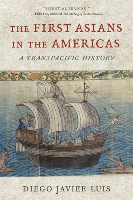 The First Asians in the Americas - A Transpacific History
