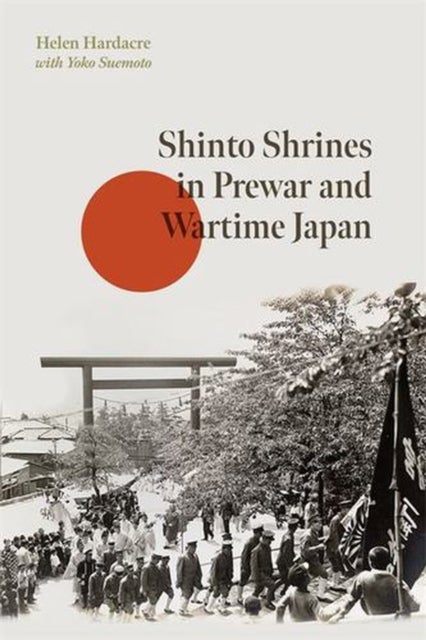 Shinto Shrines in Prewar and Wartime Japan
