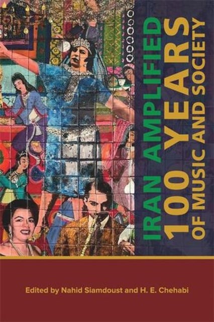 Iran Amplified – One Hundred Years of Music and Society - One Hundred Years of Music and Society