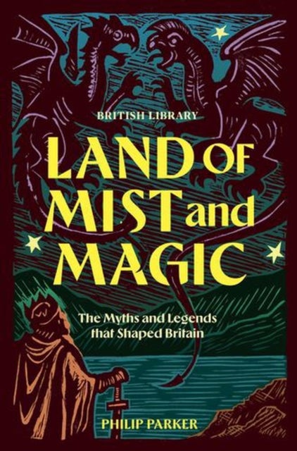 Land of Mist and Magic - The Myths and Legends that Shaped Britain