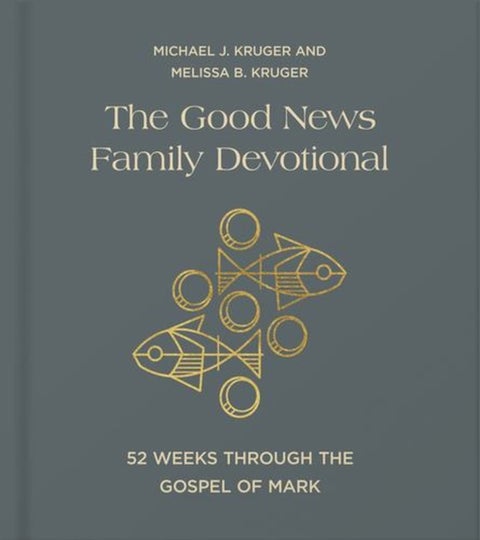 The Good News Family Devotional - 52 Weeks Through the Gospel of Mark