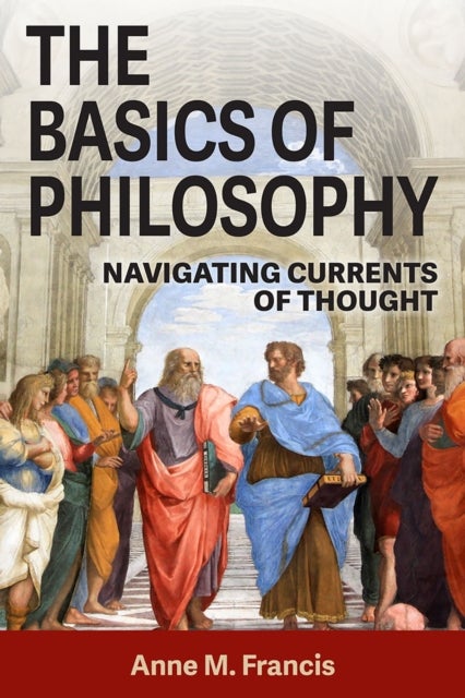 The Basics of Philosophy av Anne M. Francis