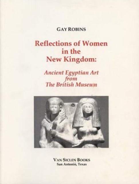 Reflections of Women in the New Kingdom