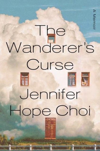 The Wanderer′s Curse – A Memoir - A Memoir