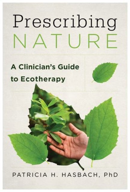 Prescribing Nature – A Clinician`s Guide to Ecotherapy