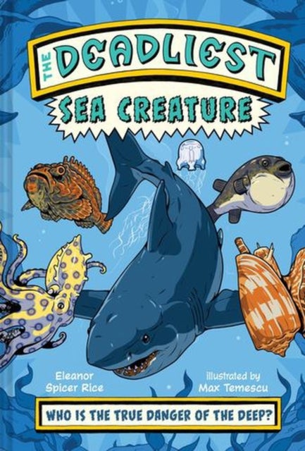 The Deadliest: Sea Creature