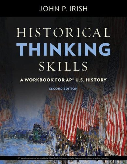 Historical Thinking Skills - A Workbook for AP® U.S. History