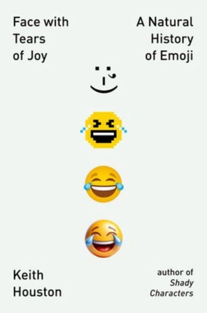 Face with Tears of Joy – A Natural History of Emoji - A Natural History of Emoji