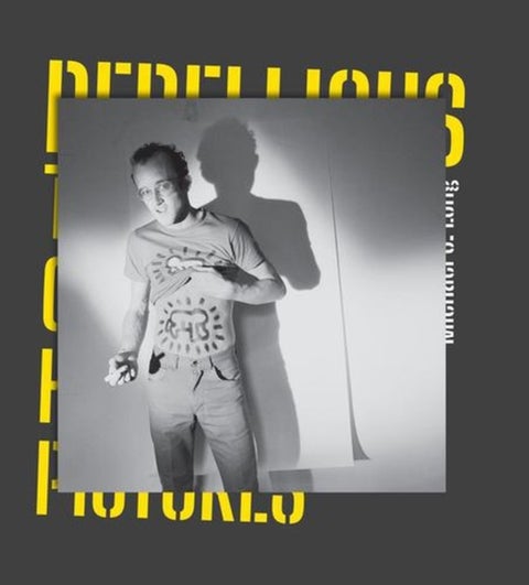 Rebellious - The Story of Keith Haring in 12 Pictures