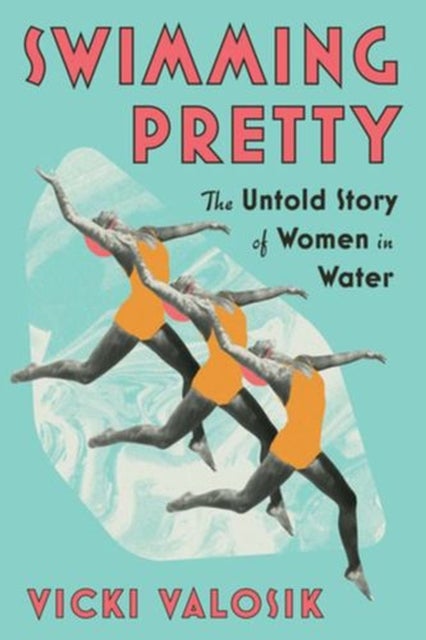 Swimming Pretty - The Untold Story of Women in Water