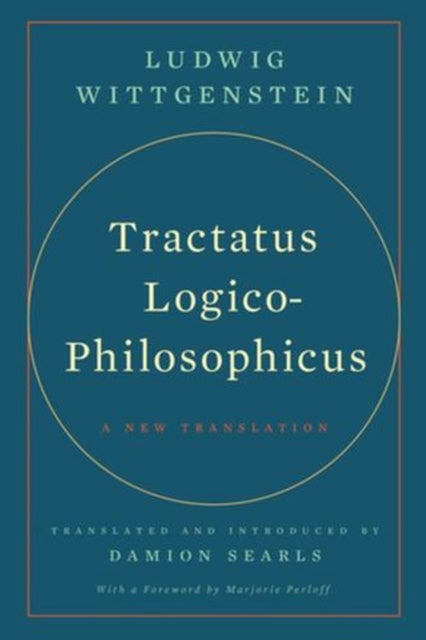 Tractatus Logico–Philosophicus – A New Translation - A New Translation