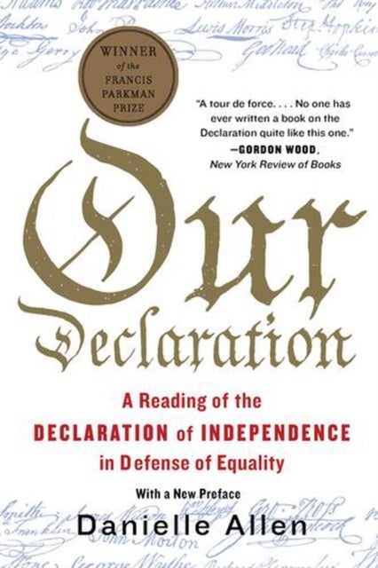 Our Declaration – A Reading of the Declaration of Independence in Defense of Equality