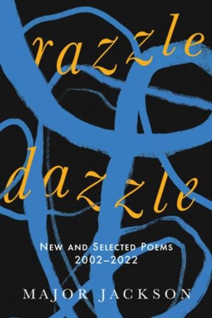 Razzle Dazzle – New and Selected Poems 2002–2022 - New and Selected Poems 2002-2022