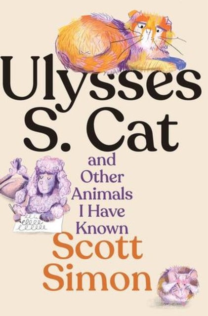 Ulysses S. Cat and Other Animals I Have Known