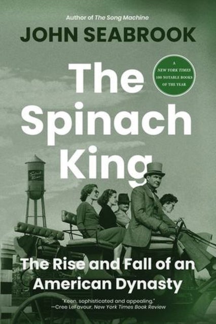The Spinach King - The Rise and Fall of an American Dynasty