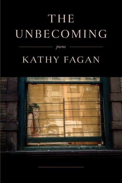 The Unbecoming - Poems
