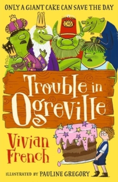 Trouble in Ogreville - An illustrated fairy-tale adventure that will have children laughing out loud, perfect for ages 7-9