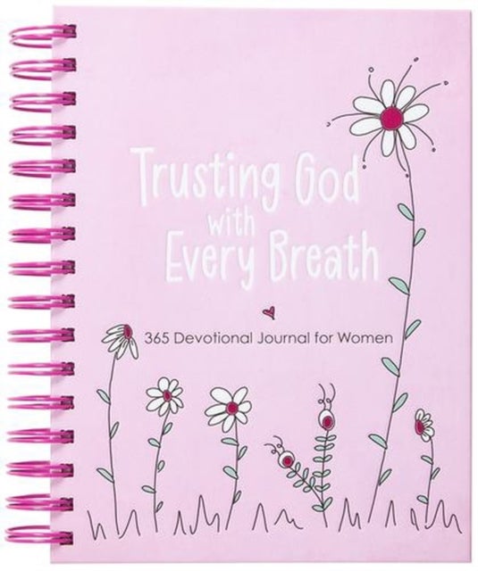 Trusting God with Every Breath - 365 Devotional Journal for Women