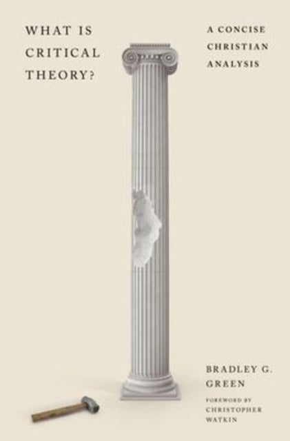 What Is Critical Theory? - A Concise Christian Analysis