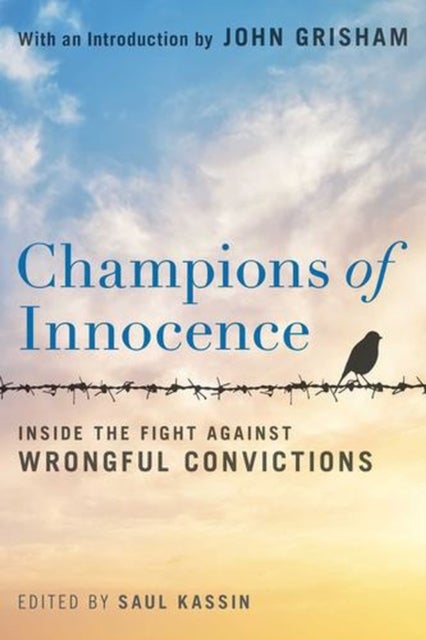 Champions of Innocence - Inside the Fight Against Wrongful Convictions