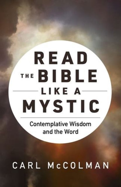 Read the Bible like a Mystic - Contemplative Wisdom and the Word