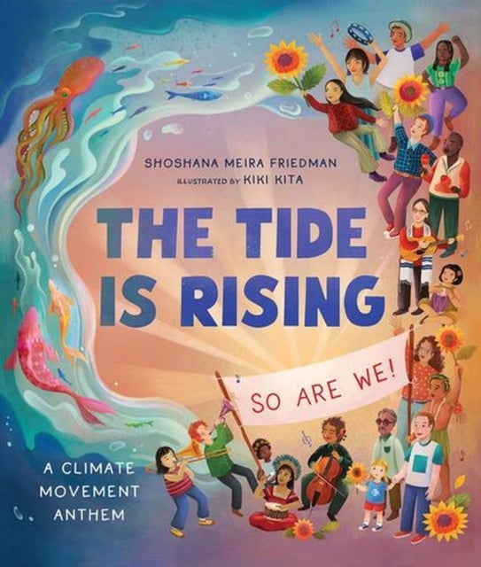 The Tide Is Rising, So Are We! - A Climate Movement Anthem