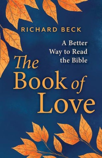 The Book of Love - A Better Way to Read the Bible